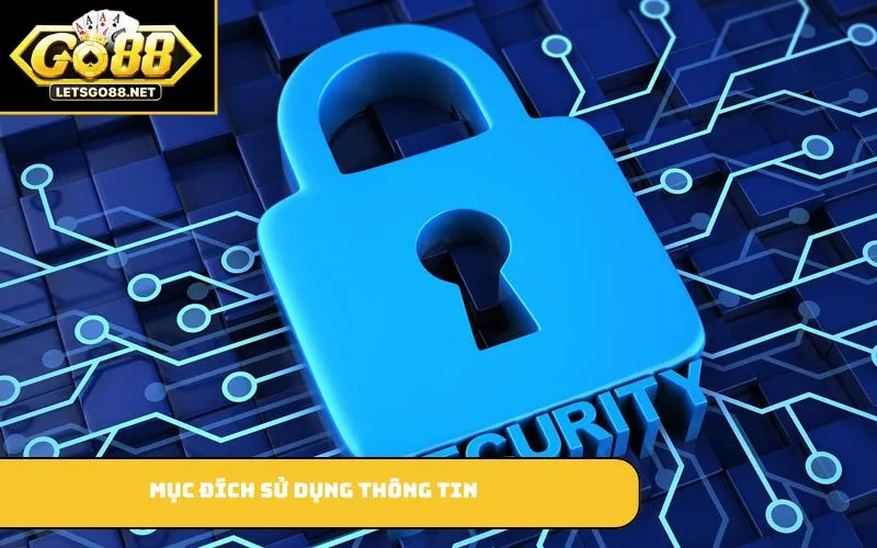 Chính sách bảo mật Mục đích sử dụng thông tin