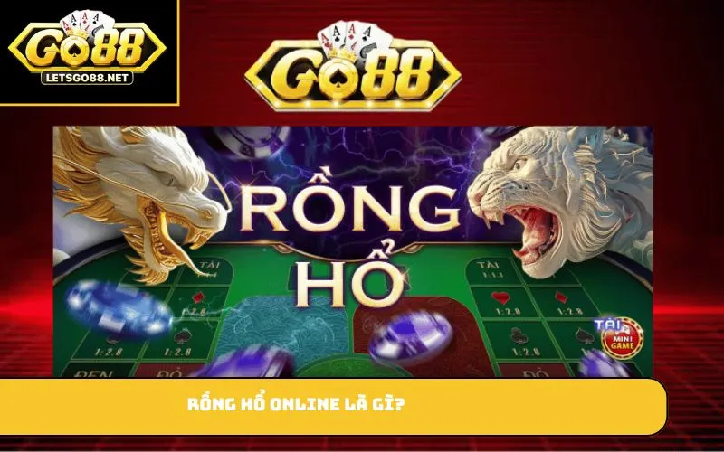 Rồng Hổ Online – Khám Phá Các Cửa Cược Và Lưu Ý Khi Chơi Rồng hổ online là gì?
