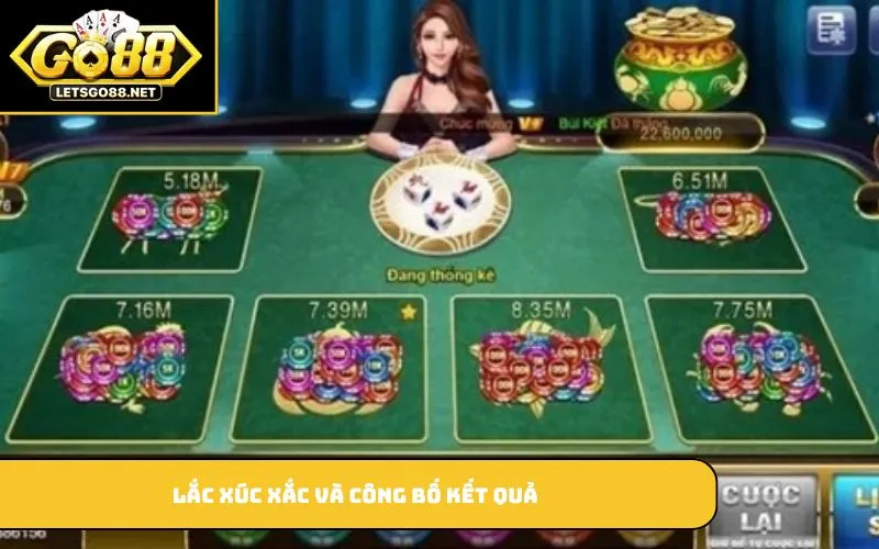 Lắc xúc xắc và công bố kết quả